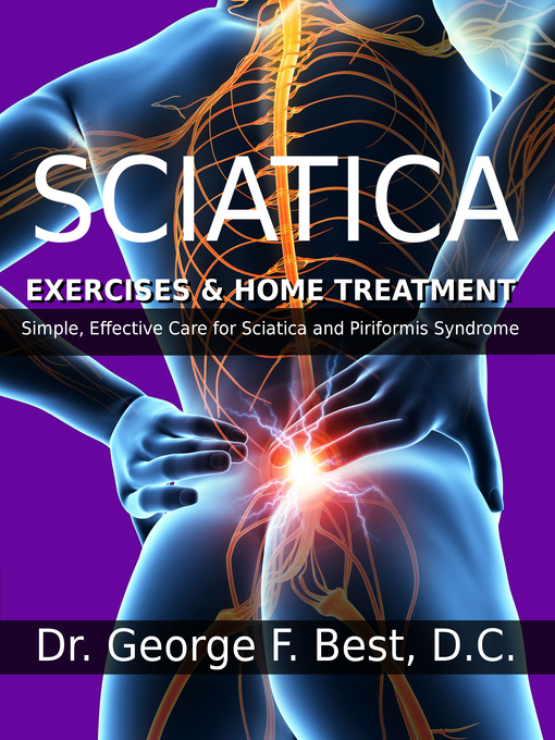 Title details for Sciatica Exercises & Home Treatment by Dr. George Best, D.C. - Available